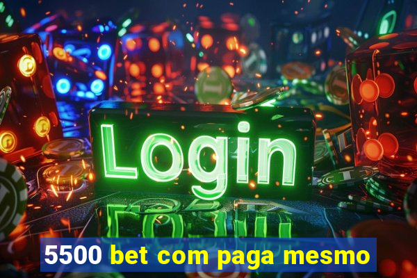 5500 bet com paga mesmo